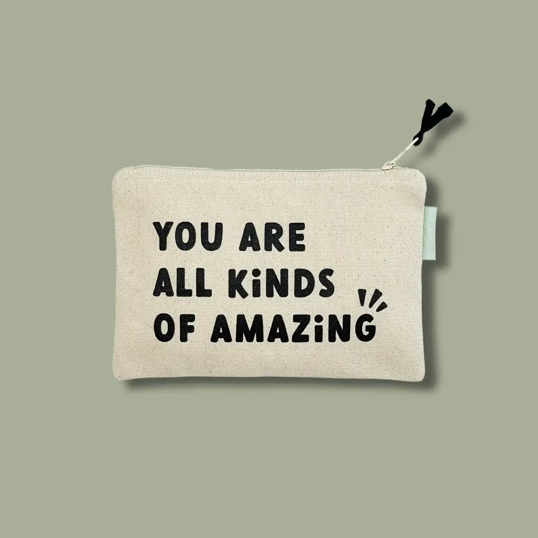 Zipper Pouch - You are All Kinds of Amazing
