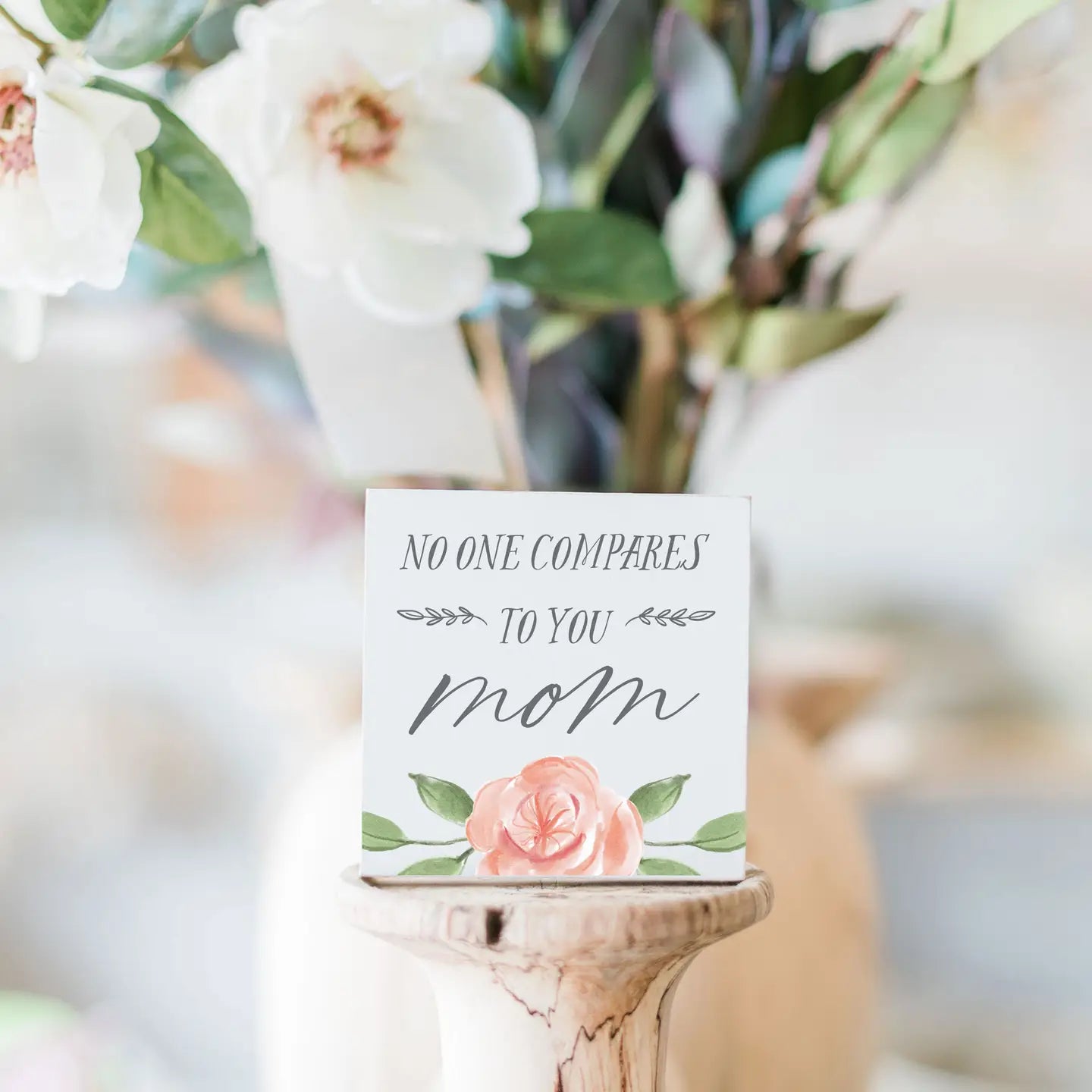 Mini Sign - No one Compares to You Mom