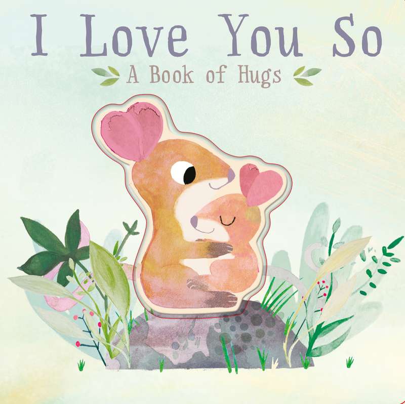 I Love You So - A Book of Hugs