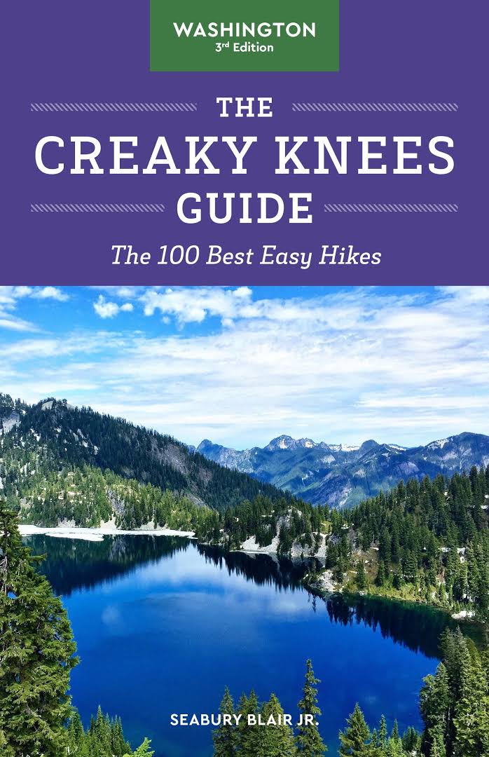 The Creaky Knees Guide Washington The 100 Best Easy Hikes in the State