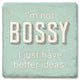 Coaster - Bossy