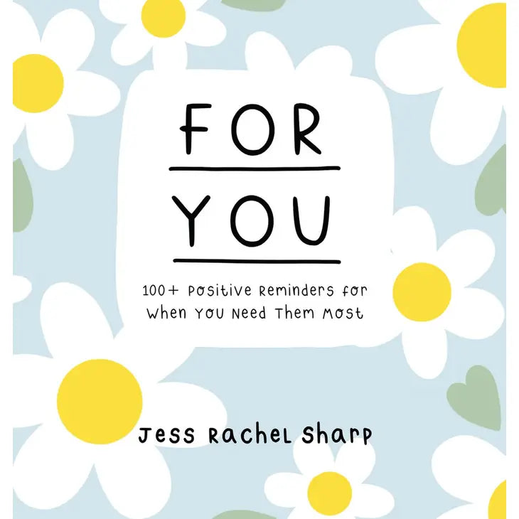For You: 100 Positive Reminders For When You Need Them the Most