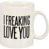 Mug - Freaking Love you