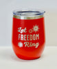 Let Freedom Ring Wine Tumbler