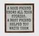 A Good Friend Knows all Your Stories