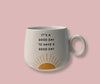 It’s a Good Day to Have a Good Day Cappuccino Mug