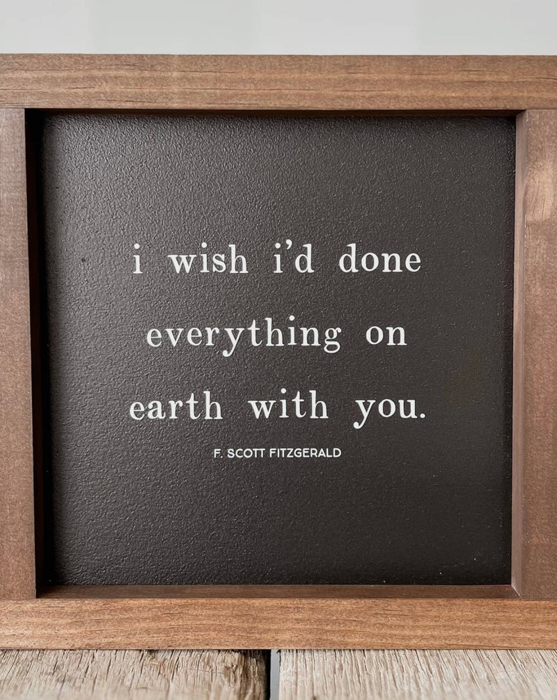 Everything on earth with you wouldn’t sign