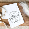 Gathered Around the Table Kitchen Tea Towel