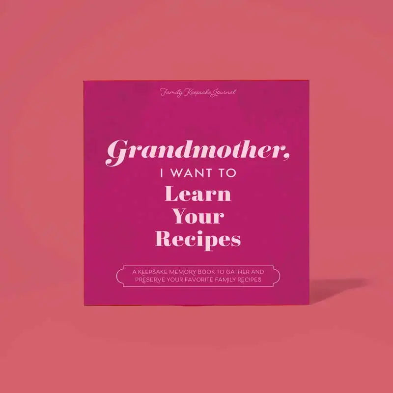 Grandmother, I Want To Learn Your Recipes Keepsake Journal