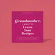 Grandmother, I Want To Learn Your Recipes Keepsake Journal