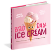 Bad Day Ice Cream Cookbook