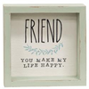 Friend You Make My Life Happy Distressed Box Sign