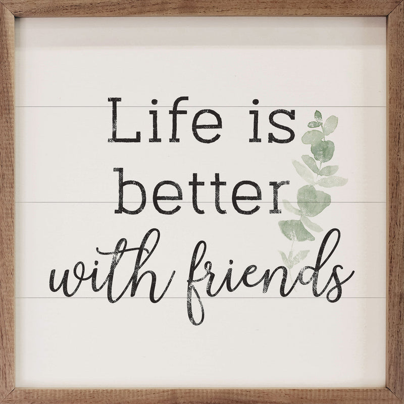 Mini Sign - Life is Better with Friends