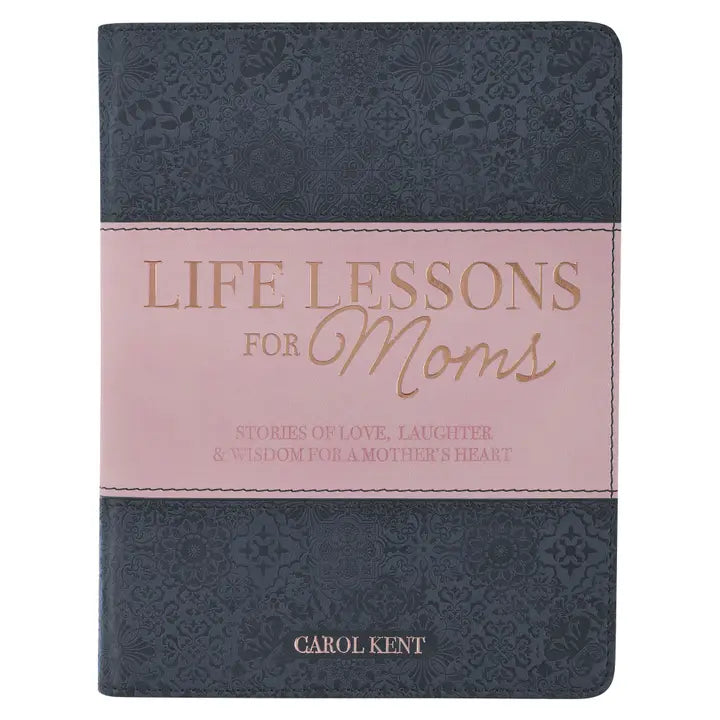 Life Lessons for Mom: Stories of Love Laughter & Wisdom