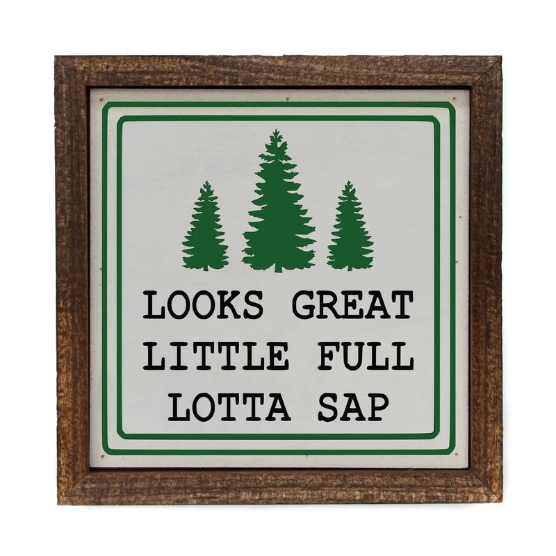 Wooden Sign - Little Full Lotta Sap
