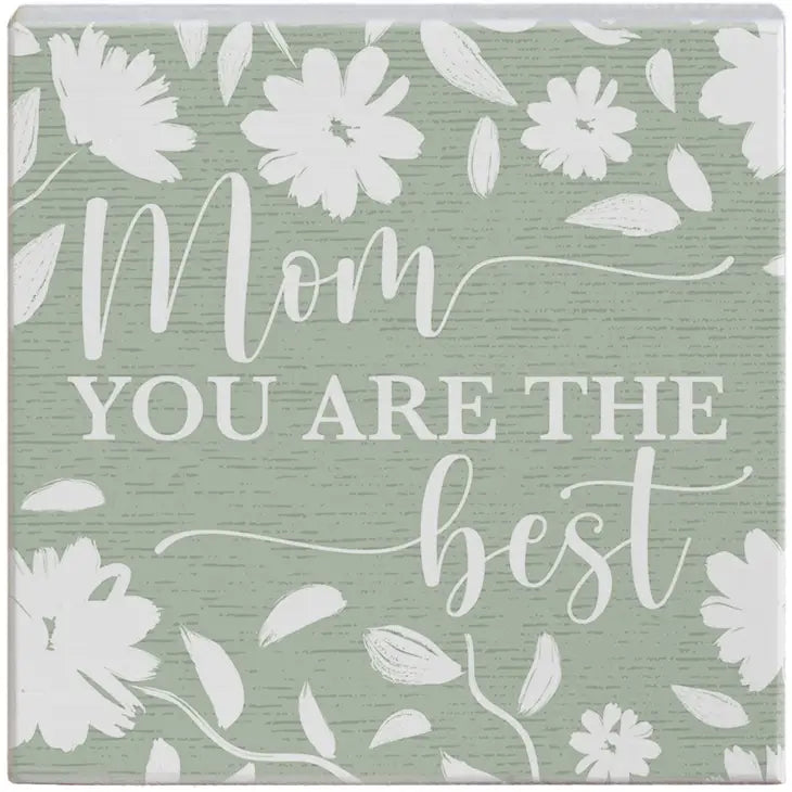 Mom You are the Best Wood Sign