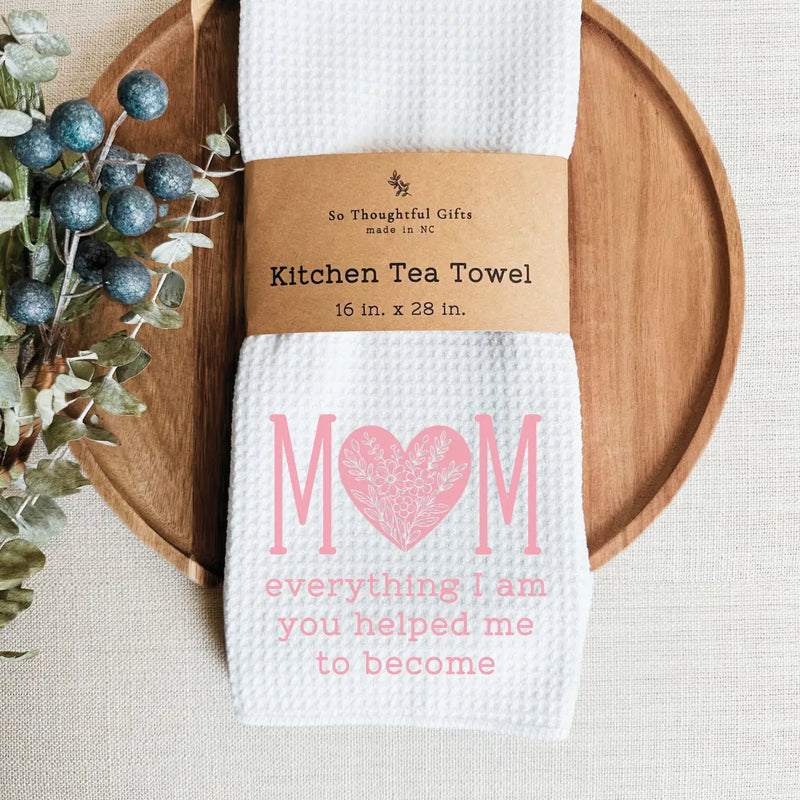 Dishtowel - Mom Everything I am
