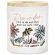 Soy Candle - Reminder Life is Beautiful