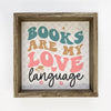 Books are My Love Language Sign