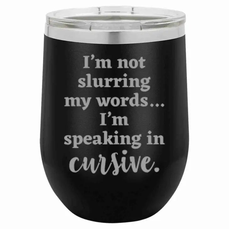 Wine Tumbler - Speaking in Cursive