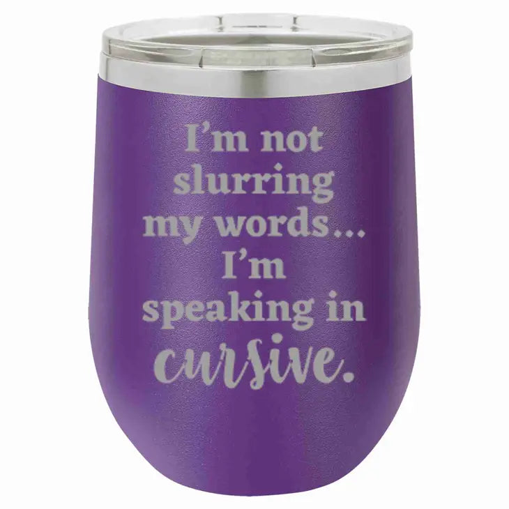 Wine Tumbler - Speaking in Cursive