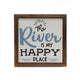 The River is My Happy Place Wooden Sign