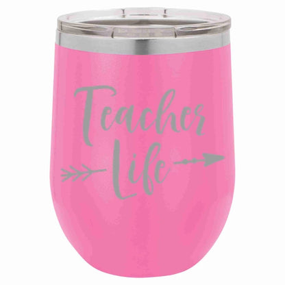 Teacher Life Wine Tumbler