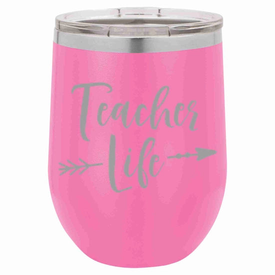 Teacher Life Wine Tumbler