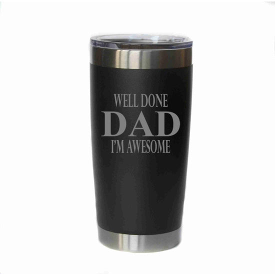 Well Done Dad I'm Awesome Tumbler