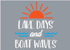 Lake Days & Boat Waves Tank