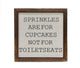 Sprinkles are for Cupcakes Wooden Sign