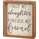 Inset Block Sign - My Daughter My Friend