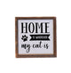 Home is wherever My Cat Is Box Sign