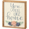 You Feel Like Home Box Sign