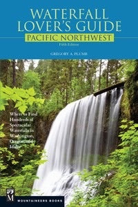 Waterfall Lovers Guide Pacific Northwest