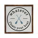 Whatever Floats Your Boat Wooden Sign
